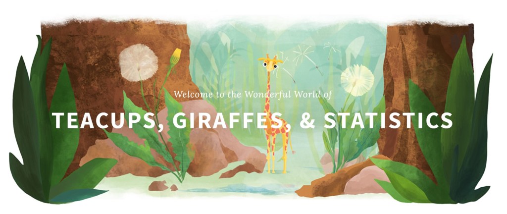 The landing page for Teacups, Giraffes, & Statistics by Hasse Walum and Desirée de Leon. There is white text that reads "Welcome to the Wonderful World of Teacups, Giraffes, & Statistics" and the background features a thin cartoon giraffe centered between two tree trunks with other plants interspersed. 